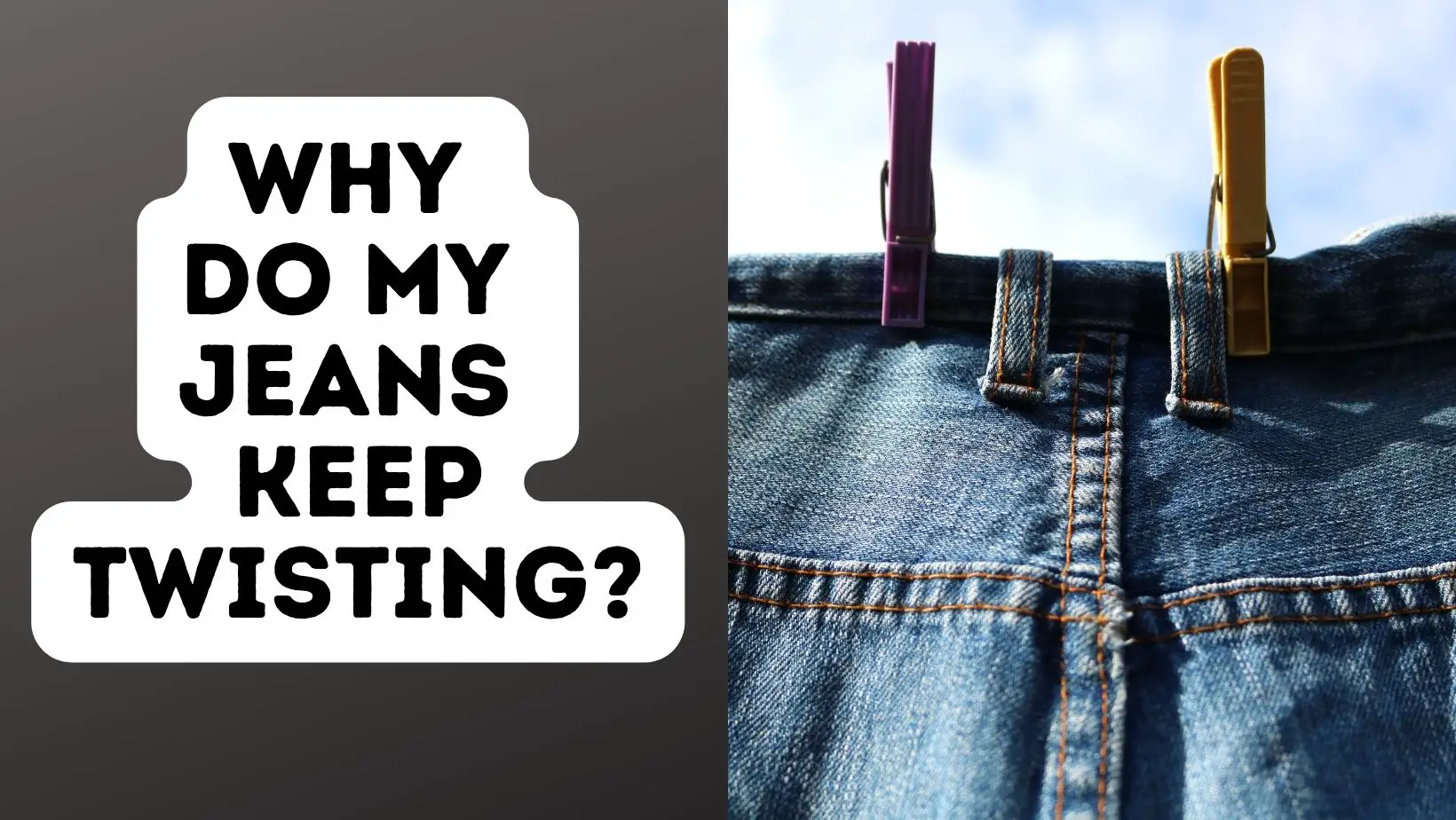 Why Do My Jeans Keep Twisting?