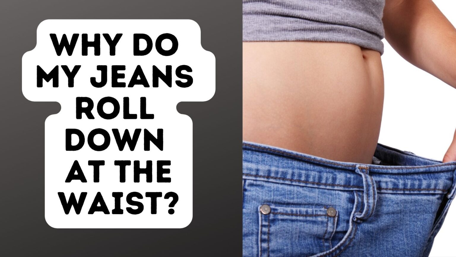 Why Do My Jeans Roll Down At The Waist? (Reasons/Solutions) [Answered ...