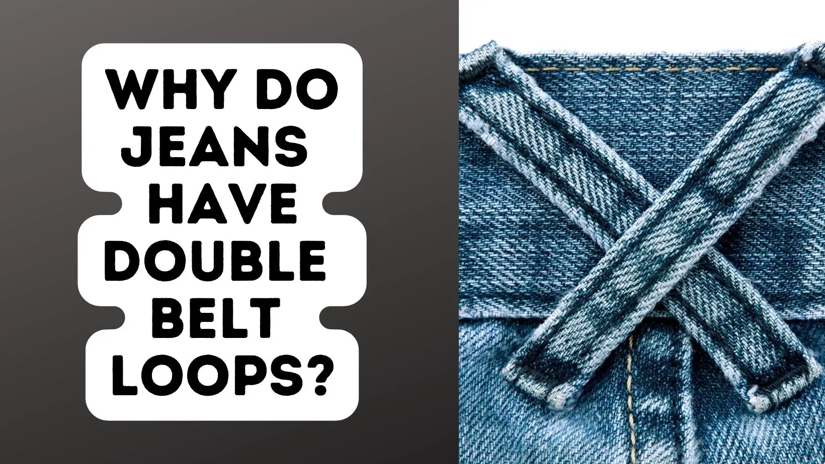 Why Do Jeans Have Double Belt Loops?