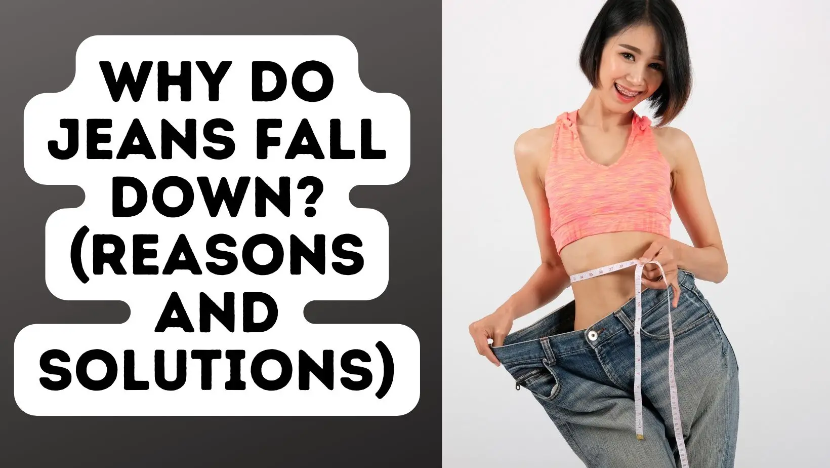 Why Do Jeans Fall Down? (Reasons/Solutions)