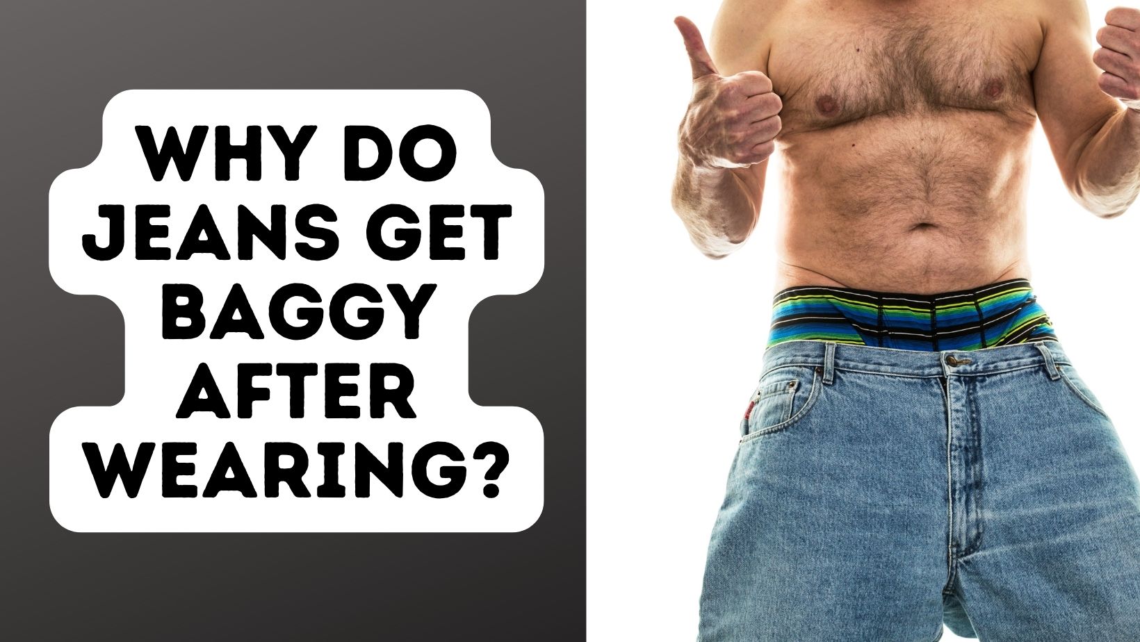 Why Do Jeans Get Baggy After Wearing?