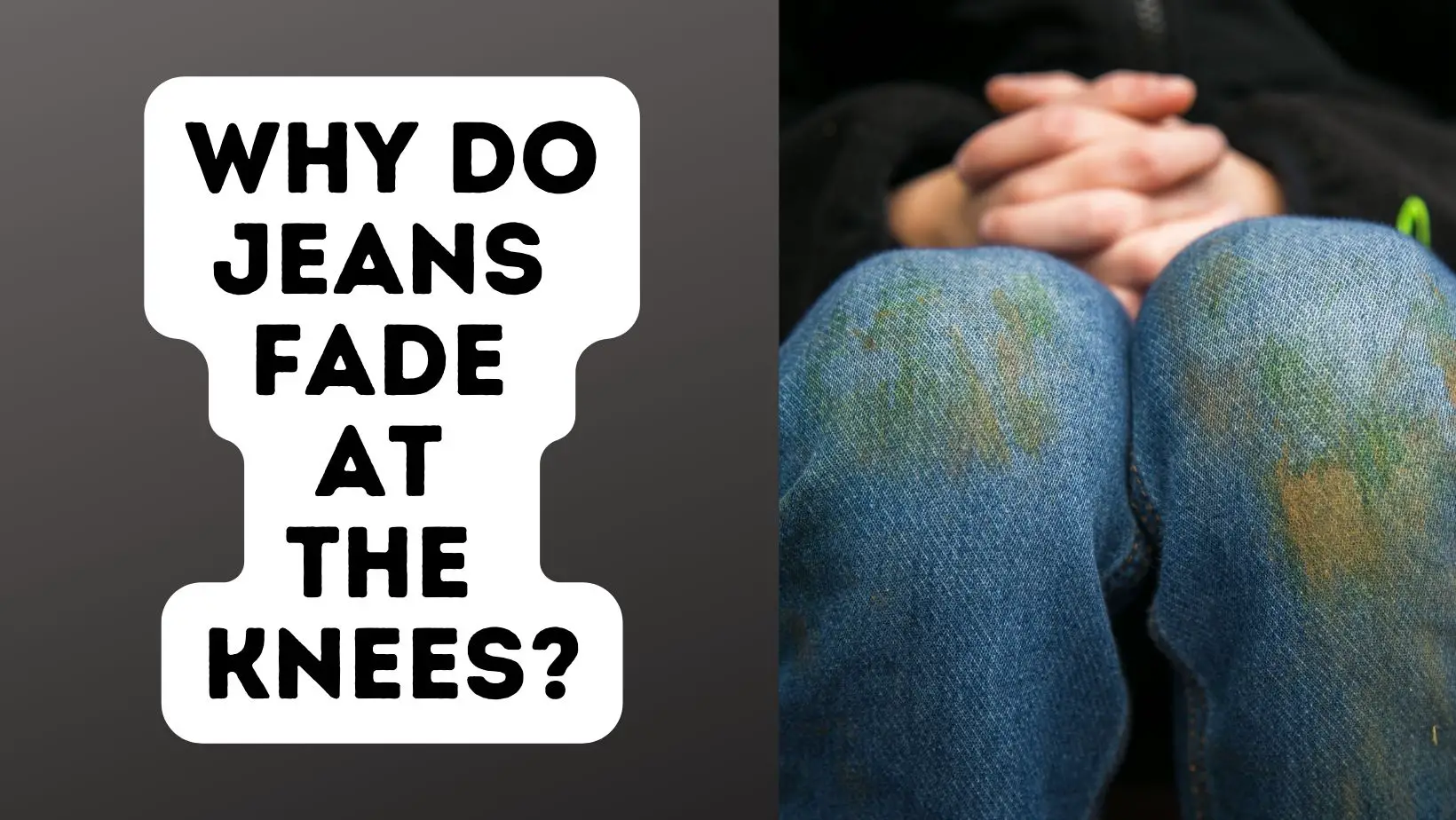 Why Do Jeans Fade At The Knees?
