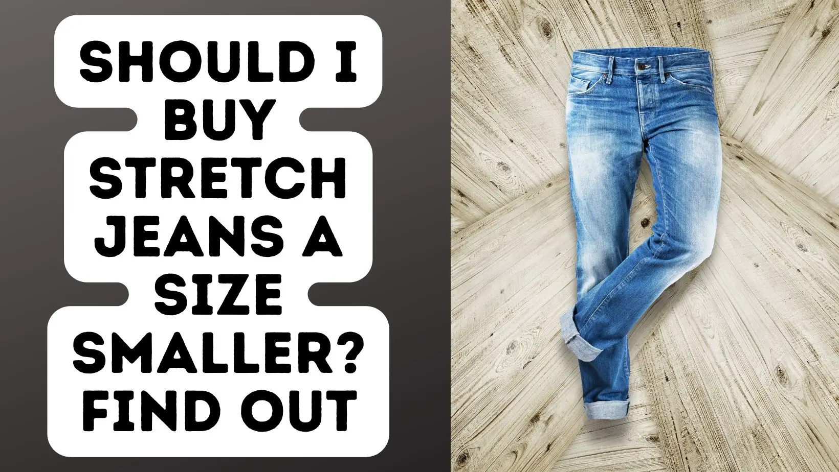 Should I Buy Stretch Jeans A Size Smaller? Find Out