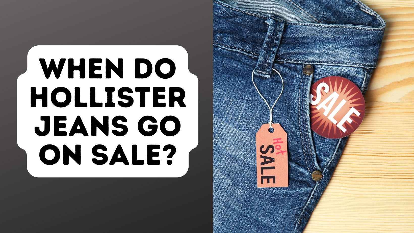 When Do Hollister Jeans Go On Sale?
