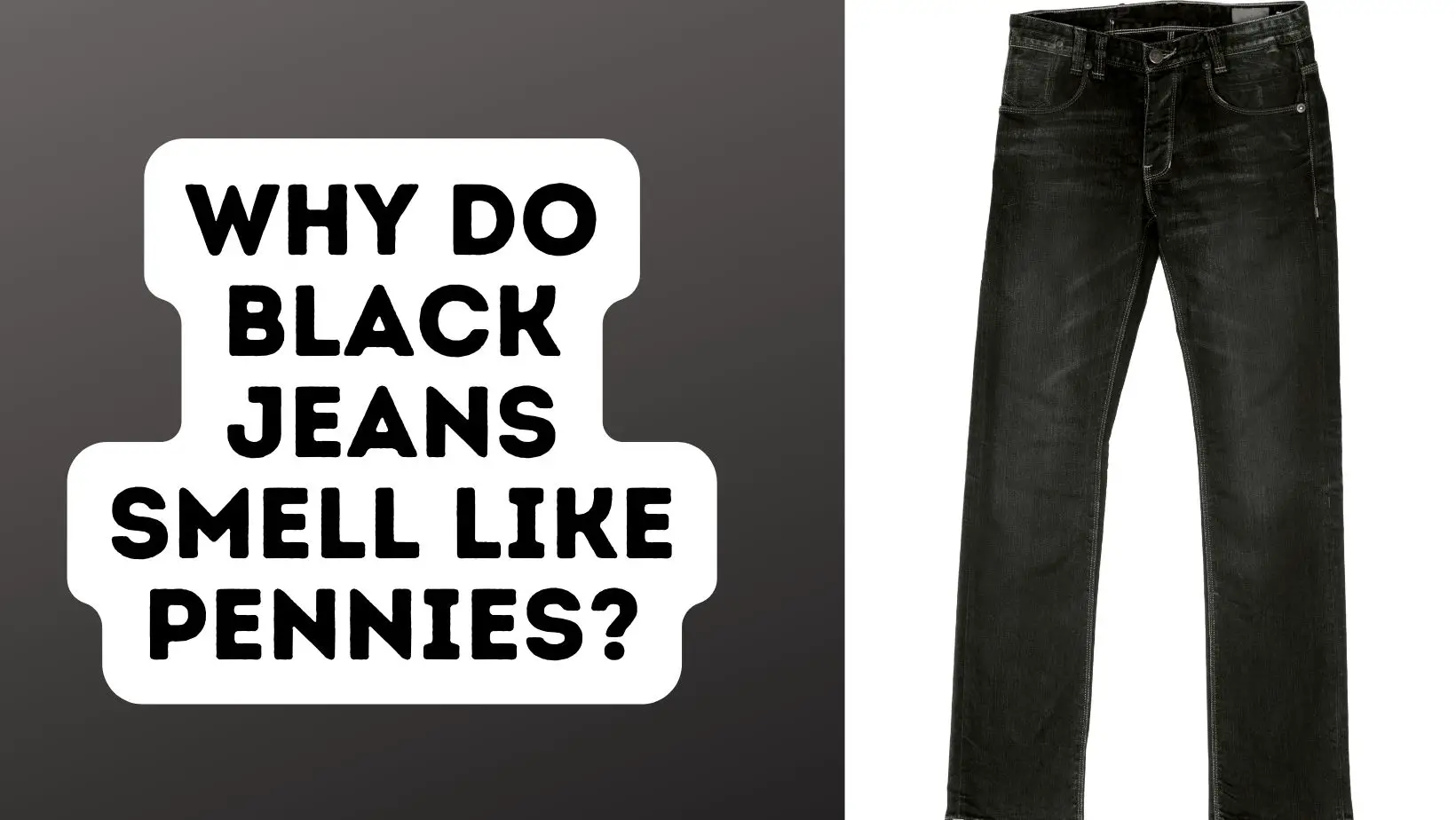 Why Do Black Jeans Smell Like Pennies?