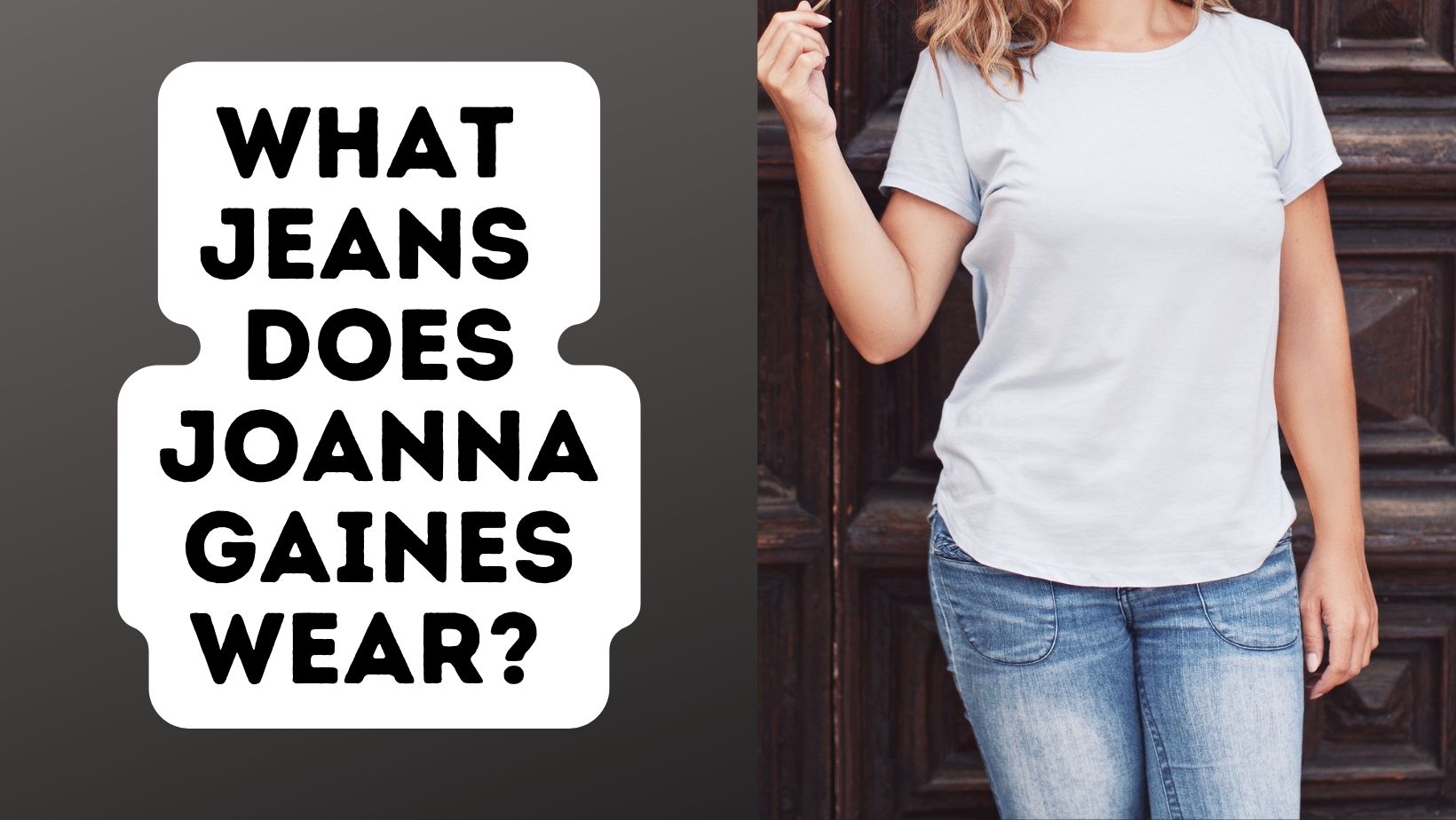 What Jeans Does Joanna Gaines Wear? 