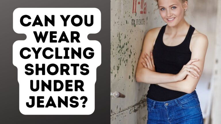 Can You Wear Cycling Shorts Under Jeans
