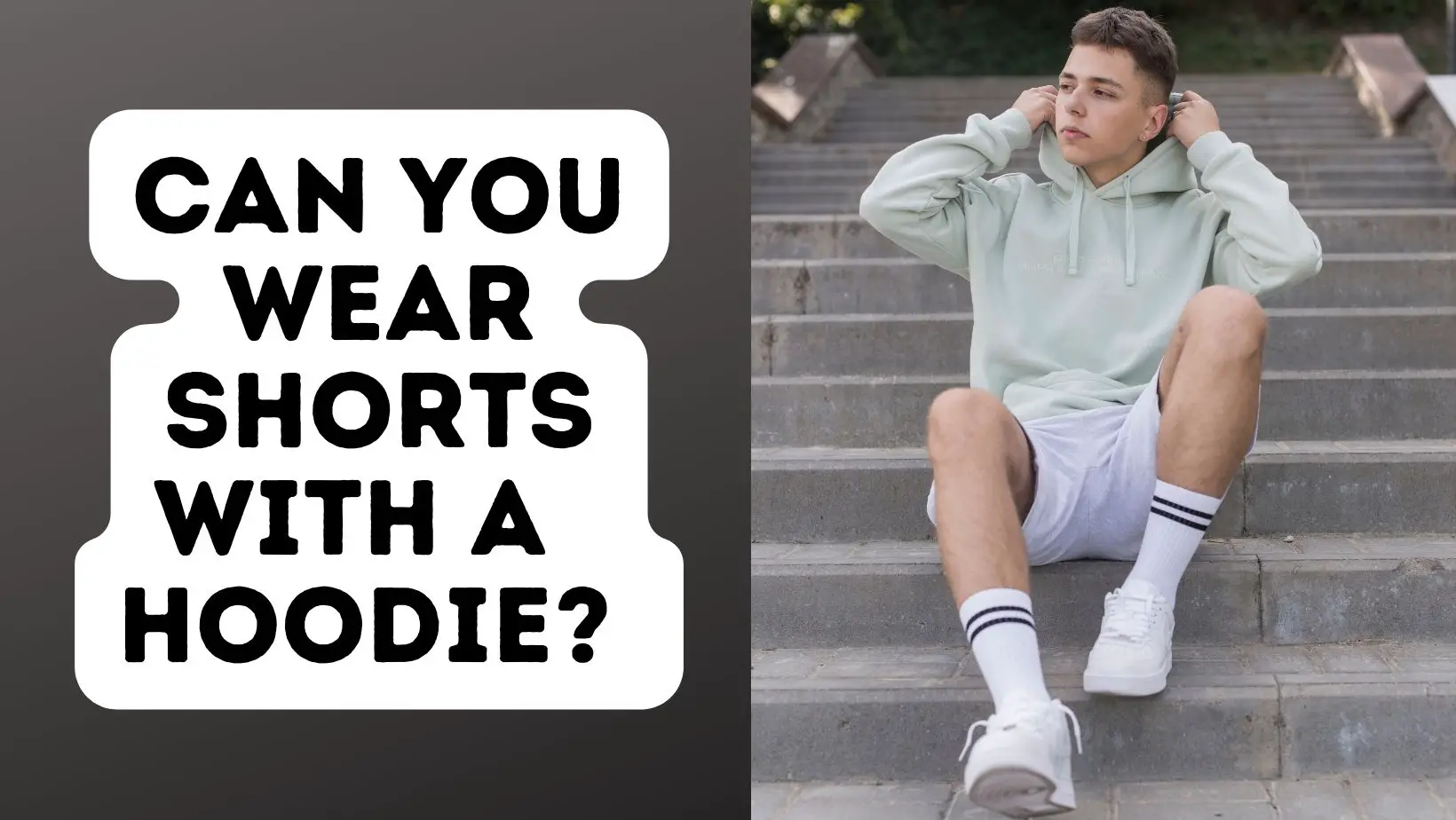 Can You Wear Shorts With A Hoodie
