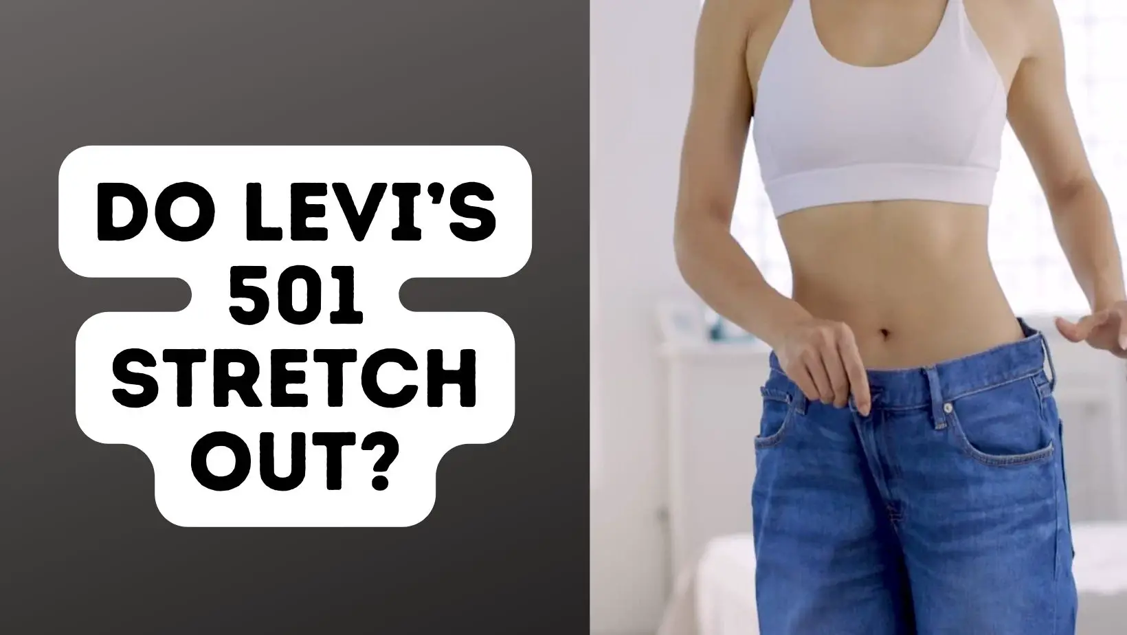 Do Levi’s 501 Stretch Out